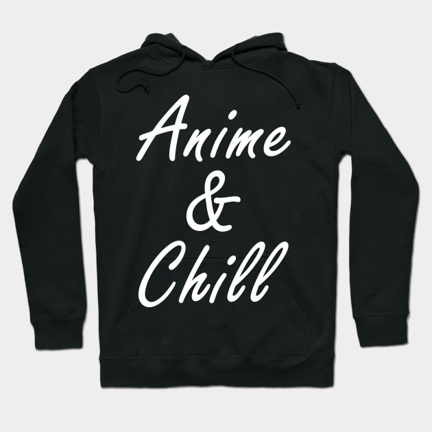 Anime and Chill Hoodie by CandyMoonDesign